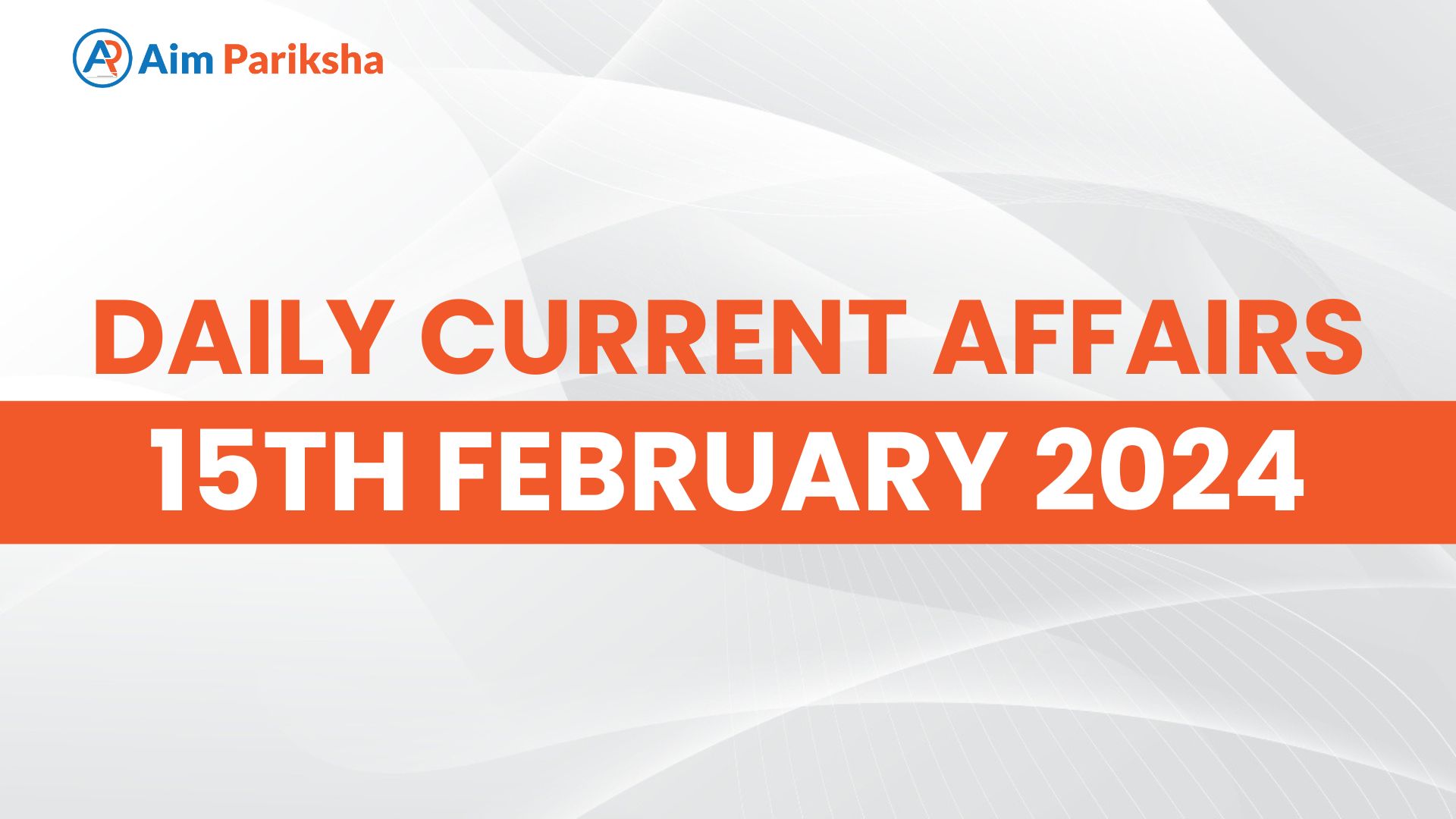Current Affairs 15th February
